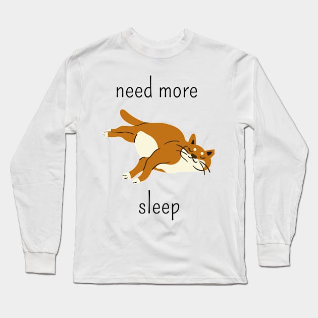 Need more sleep Long Sleeve T-Shirt by Kugy's blessing